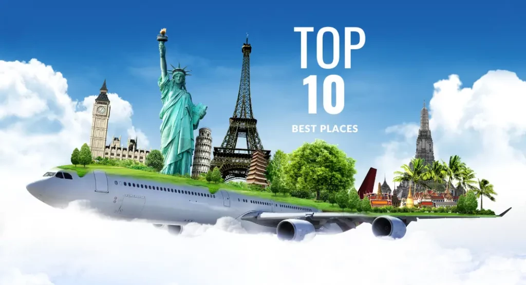 Top 10 Best Places in The World