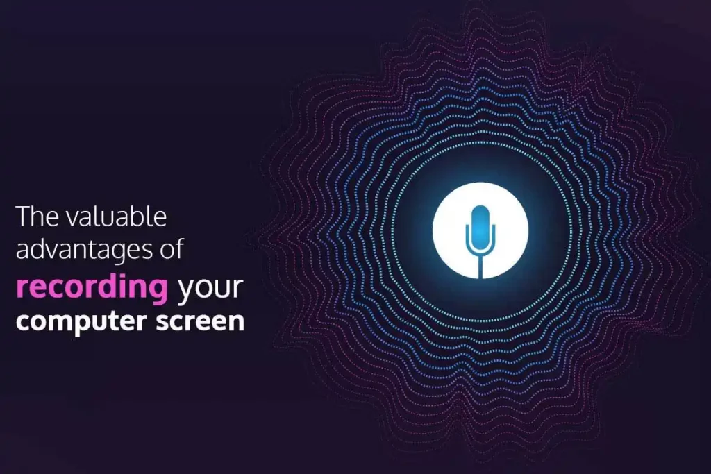 Advantages of Recording Your Computer Screen