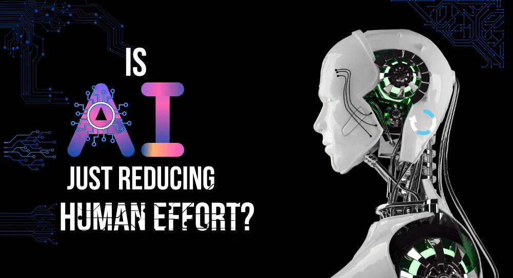 Is AI Just Reducing Human Effort