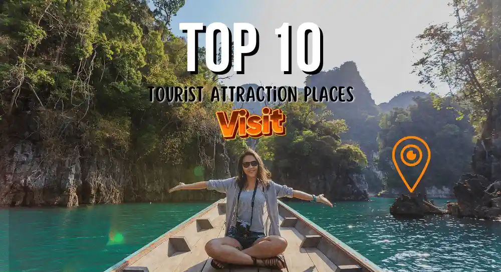 Top 10 Tourist Attractions in The World