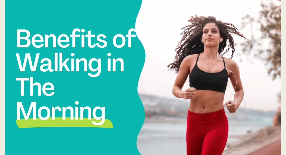 Benefits of Walking in The Morning