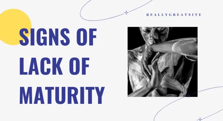 Signs of Lack of Maturity