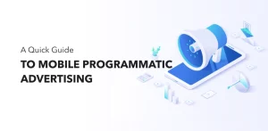 Mobile Programmatic Advertising Strategy