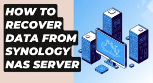 How to Recover Data from Synology NAS Server