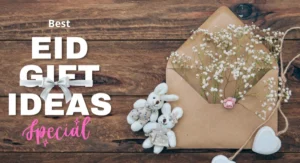 Best Eid Gift Ideas
