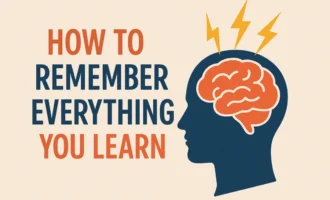 How to Remember Everything You Learn