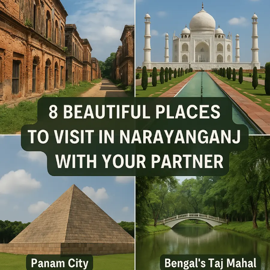 8 Beautiful Places to Visit in Narayanganj