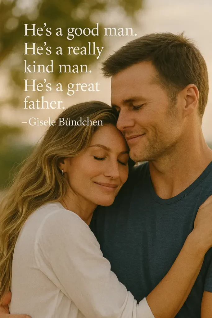 Gisele Bündchen about Tom Brady