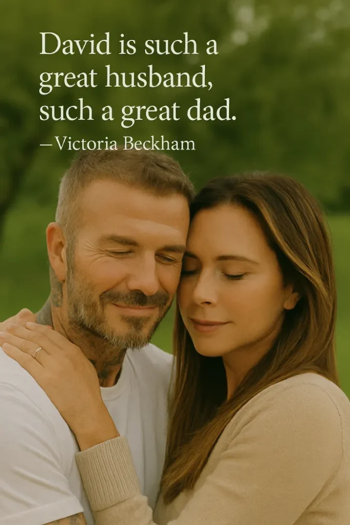 Victoria Beckham about David Beckham