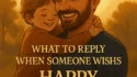 A cheerful illustration of a father hugging his child with the text “How to Reply to Father’s Day Wishes” displayed warmly.